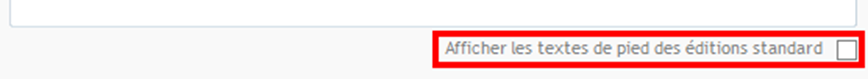 Capture d'écran de l'option Afficher les textes de pied des éditions standard